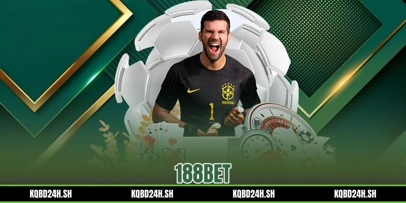 188BET – Review Cá Cược Bóng Đá Kèo Sâu Dễ Đăng Ký