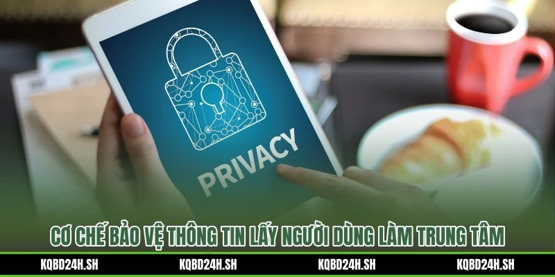 Cơ chế bảo vệ quyền riêng tư với ranh giới xử lý dữ liệu rõ ràng