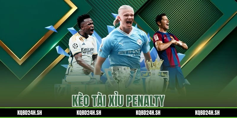 Kèo Tài Xỉu Penalty