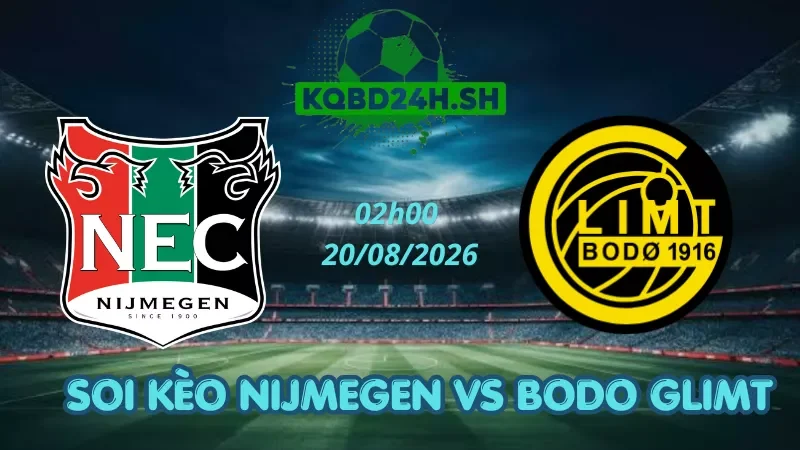 Soi Kèo Nhà Cái Nijmegen Vs Bodo Glimt - 20/08/2026 | Champions League